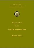 The Korean War Vol Iv Truce Tent And Fighting Front Us Army Green Books English Edition