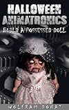 Halloween Animatronics Build A Possessed Doll English Edition