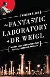 The Fantastic Laboratory Of Dr Weigl How Two Brave Scientists Battled Typhus And Sabotaged The Nazis English Edition