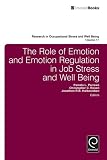 The Role Of Emotion And Emotion Regulation In Job Stress And Well Being Research In Occupational Stress And Well Being Book 11 English Edition