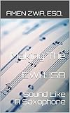Making The Ewi Usb Sound Like A Saxophone 20151016 English Edition