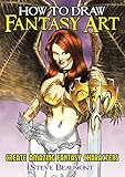 How To Draw Fantasy Art Create Amazing Fantasy Characters English Edition