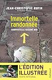 Immortelle Randonn%C3%A9e (texte Int%C3%A9gral Illustr%C3%A9 De 130 Photos Et Dessins): Compostelle Malgr%C3%A9 Moi