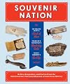 Souvenir Nation: Relics, Keepsakes, and Curios from the Smithsonian's National Museum of American History