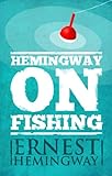 Hemingway On Fishing English Edition
