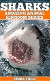 Sharks Fun Facts And Amazing Photos Of Animals In Nature Amazing Animal Kingdom Book 1
