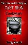 The Care And Feeding Of Cast Iron Cookware English Edition