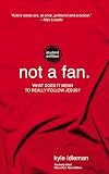 Not A Fan Student Edition What Does It Really Mean To Follow Jesus