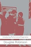Introducing Performative Pragmatics English Edition