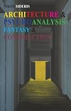 Architecture And Psychoanalysis Fantasy And Construction English Edition