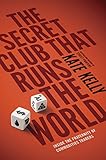 The Secret Club That Runs The World Inside The Fraternity Of Commodity Traders English Edition