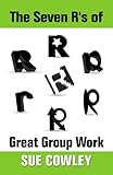 The Seven Rs Of Great Group Work Alphabet Sevens English Edition