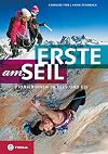 Erste am Seil: Pionierinnen in Fels und Eis. Wenn Frauen in den Bergen ihren eigenen Weg gehen (German Edition)