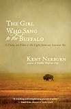 The Girl Who Sang To The Buffalo A Child An Elder And The Light From An Ancient Sky English Edition