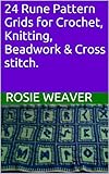 24 Rune Pattern Grids For Crochet Knitting Beadwork Cross Stitch English Edition