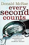 Every Second Counts The Extraordinary Race To Transplant The First Human Heart English Edition