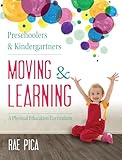 Preschoolers And Kindergartners Moving And Learning A Physical Education Curriculum Moving Learning English Edition