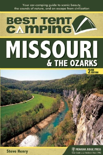 Best Tent Camping: Missouri & the Ozarks: Your Car-Camping Guide to Scenic Beauty, the Sounds of Nature, and an Escape from Civilization book cover