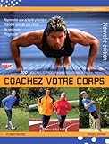Coachez Votre Corps : 200 Exercices Et Programmes Pour %C3%AAtre En Forme