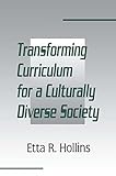 Transforming Curriculum For A Culturally Diverse Society English Edition