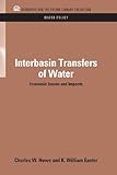 Interbasin Transfers Of Water Economic Issues And Impacts Rff Water Policy Set Book 5 English Edition