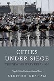 Cities Under Siege The New Military Urbanism English Edition