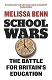 School Wars The Battle For Britains Education English Edition
