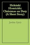 Helsinki Homicide: Christmas on Duty (A Short Story)