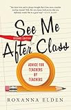 See Me After Class Advice For Teachers By Teachers English Edition