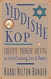 Yiddishe Kop Creative Problem Solving In Jewish Learning Lore And Humor English Edition