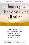 The Journey From Abandonment To Healing Revised And Updated Surviving Through And Recovering From The Five Stages That Accompany The Loss Of Love English Edition