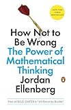 How Not To Be Wrong The Power Of Mathematical Thinking