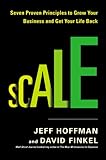 Scale Seven Proven Principles To Grow Your Business And Get Your Life Back English Edition