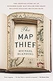 The Map Thief The Gripping Story Of An Esteemed Raremap Dealer Who Made Millions Stealing Priceless Maps English Edition