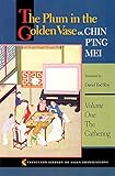 The Plum In The Golden Vase Or Chin Ping Mei Volume One The Gathering Princeton Library Of Asian Translations Book 1 English Edition