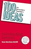 100 Ideas For Secondary Teachers Outstanding Lessons 100 Ideas For Teachers English Edition