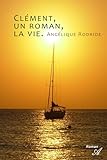 Cl%C3%A9ment, Un Roman, La Vie