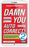 Damn You Autocorrect 2 More Hilarious Text Messages You Didnt Mean To Send