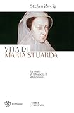 Vita Di Maria Stuarda La Rivale Di Elisabetta I Dinghilterra Tascabili Saggi Vol 215 Italian Edition
