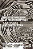 Mass Customisation And Personalisation In Architecture And Construction English Edition