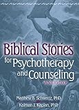 Biblical Stories For Psychotherapy And Counseling A Sourcebook English Edition