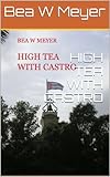 High Tea with Castro