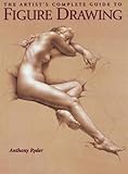 The Artists Complete Guide To Figure Drawing A Contemporary Perspective On The Classical Tradition English Edition