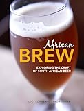 African Brew Exploring The Craft Of South African Beer English Edition