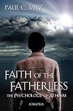 Faith Of The Fatherless The Psychology Of Atheism English Edition