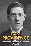 I Am Providence The Life And Times Of H P Lovecraft English Edition