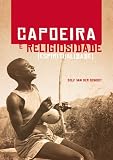 Capoeira E Religiosidade Espiritualidade Portuguese Edition
