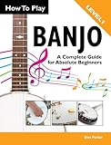 How To Play Banjo A Complete Guide For Absolute Beginners