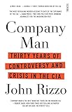 Company Man 30 Years Of Controversy And Crisis In The Cia English Edition
