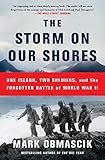 The Storm On Our Shores One Island Two Soldiers And The Forgotten Battle Of World War Ii English Edition